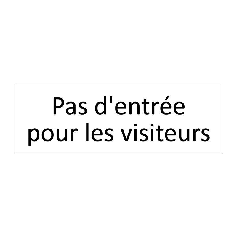 Pas d'entrée pour les visiteurs