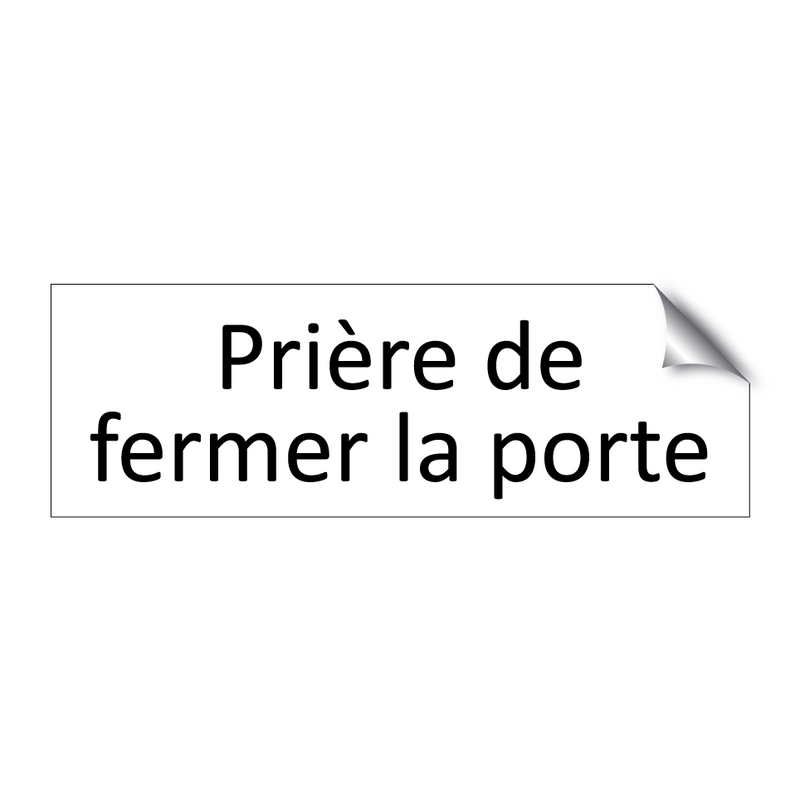 Prière de fermer la porte