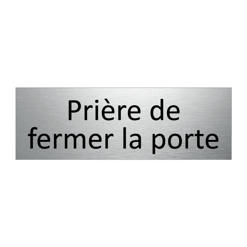 Prière de fermer la porte