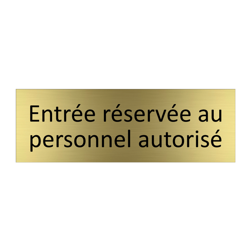 Entrée réservée au personnel autorisé