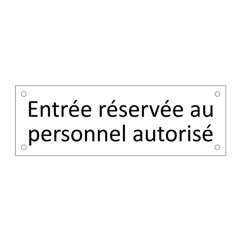 Entrée réservée au personnel autorisé