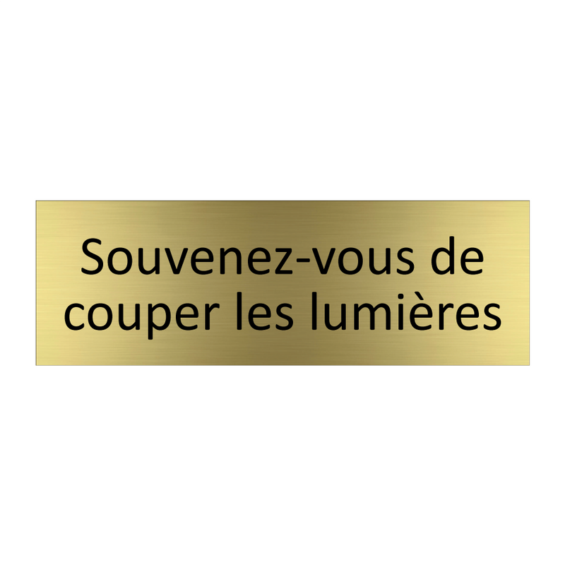 Souvenez-vous de couper les lumières