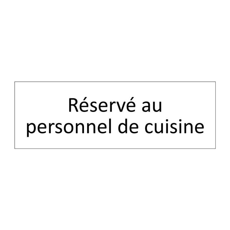 Réservé au personnel de cuisine