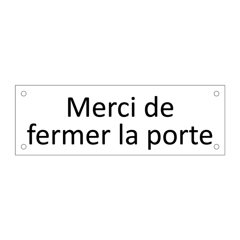 Merci de fermer la porte