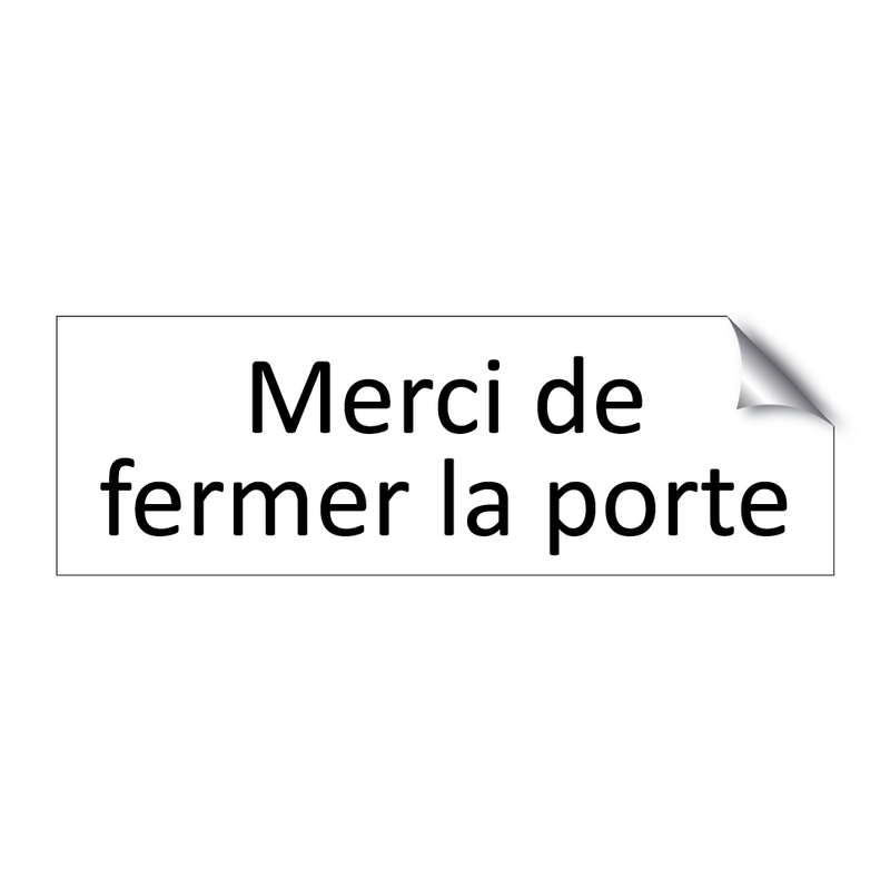 Merci de fermer la porte