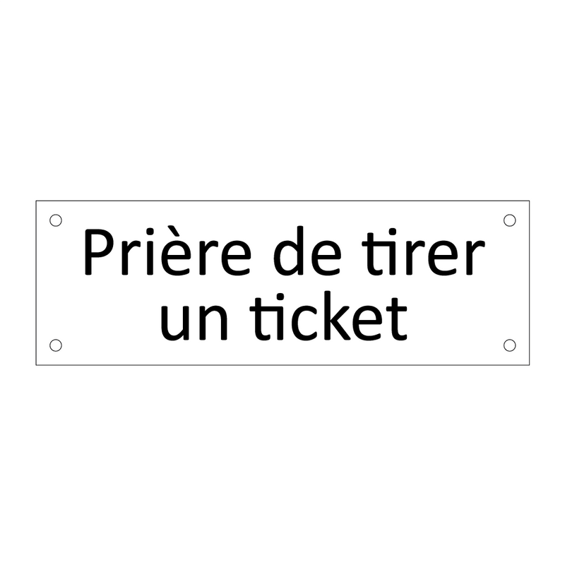 Prière de tirer un ticket