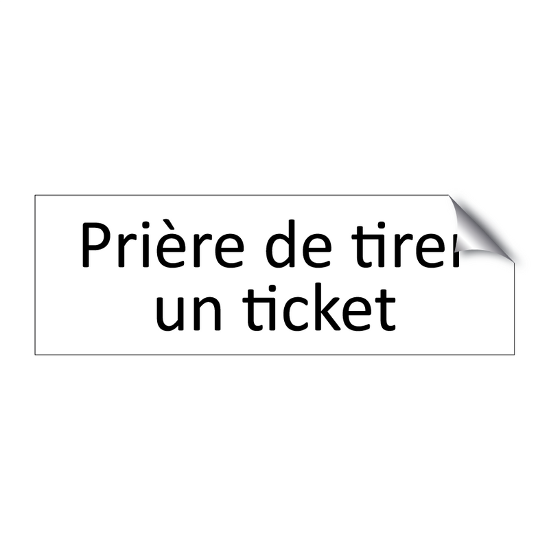 Prière de tirer un ticket