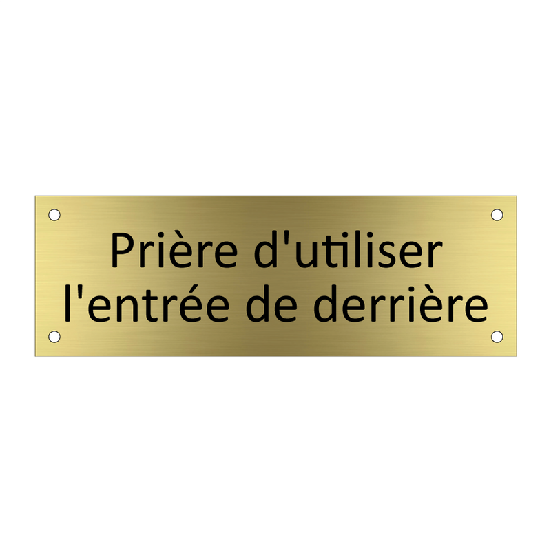 Prière d'utiliser l'entrée de derrière