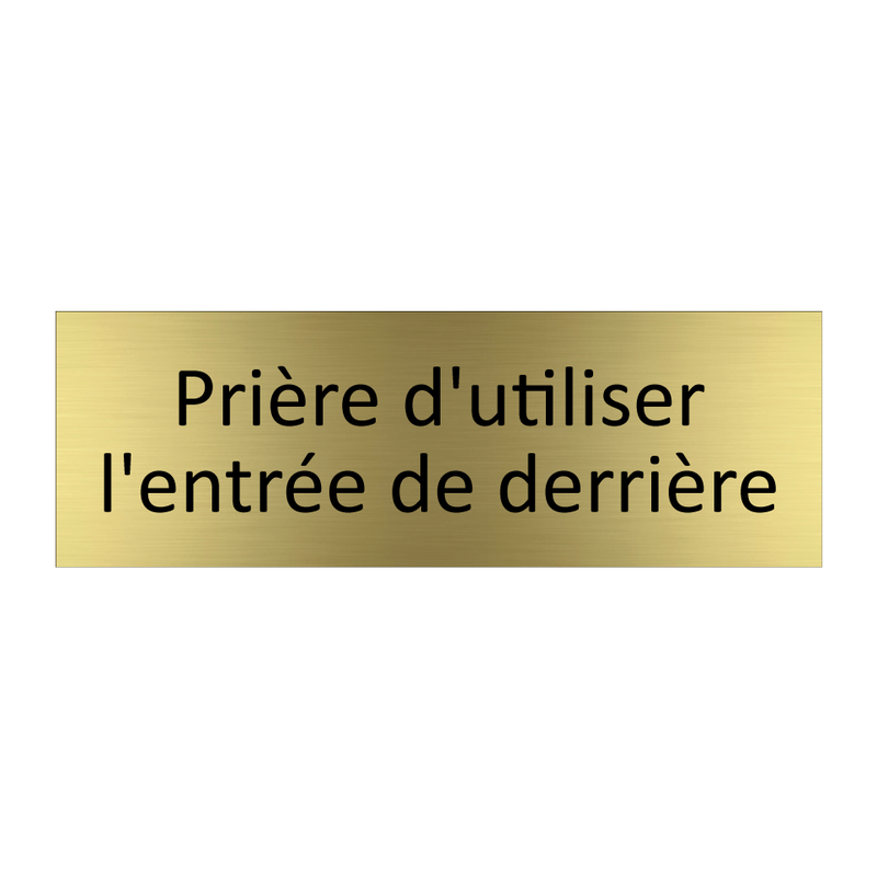 Prière d'utiliser l'entrée de derrière