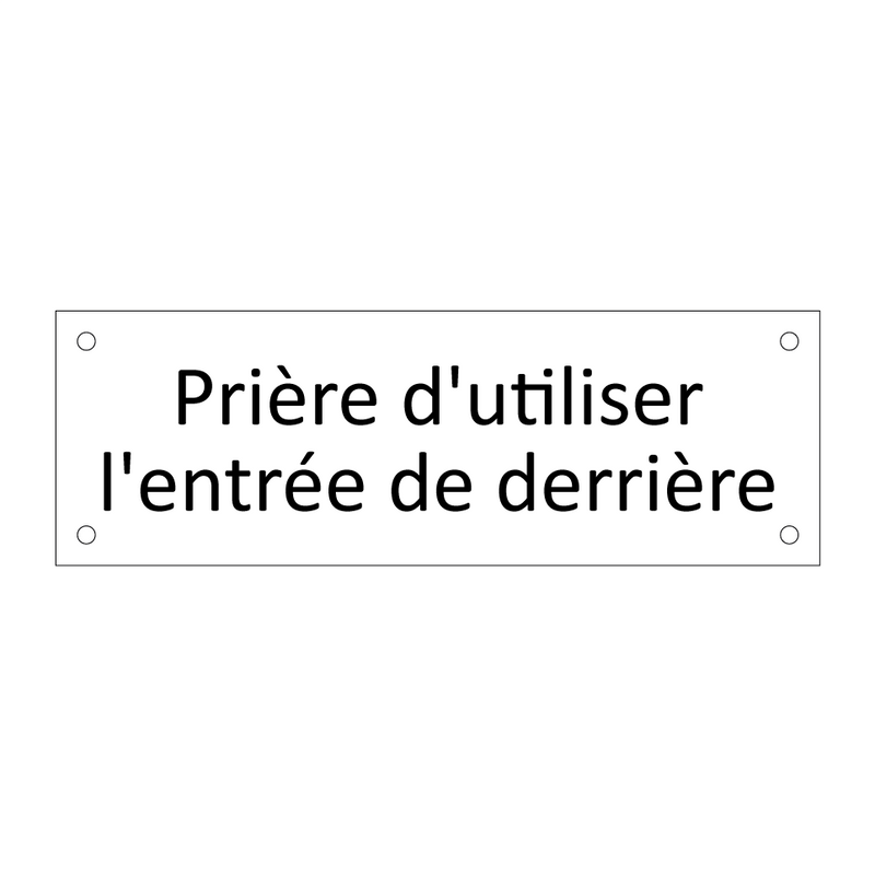 Prière d'utiliser l'entrée de derrière