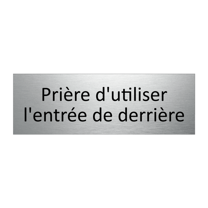 Prière d'utiliser l'entrée de derrière