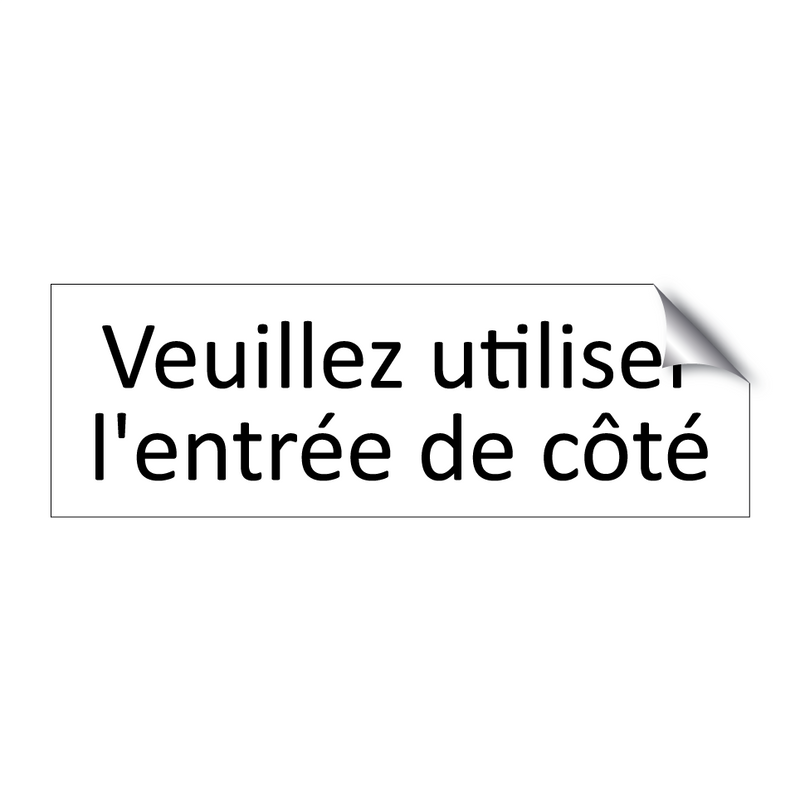 Veuillez utiliser l'entrée de côté