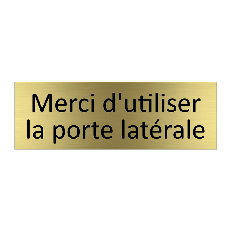 Merci d'utiliser la porte latérale