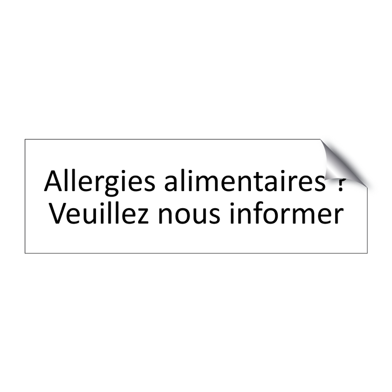 Allergies alimentaires ? Veuillez nous informer