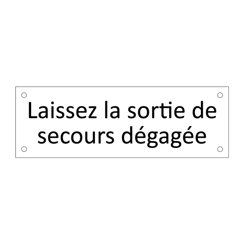 Laissez la sortie de secours dégagée