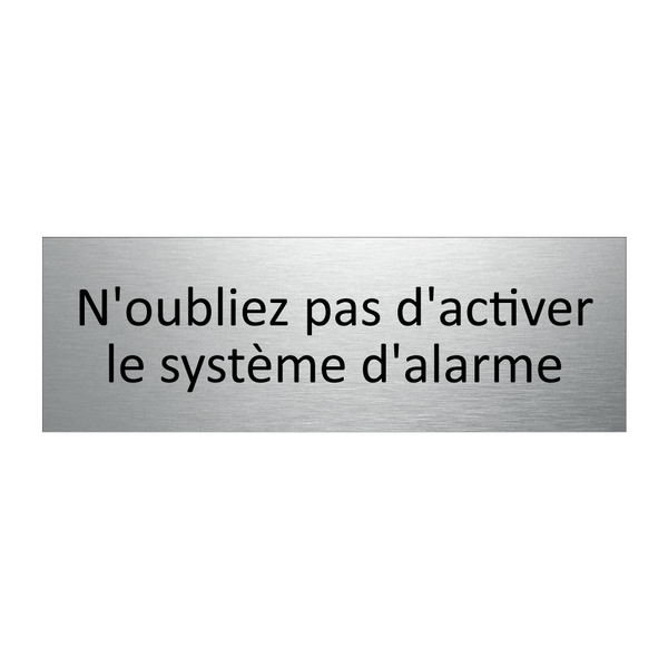 N'oubliez pas d'activer le système d'alarme