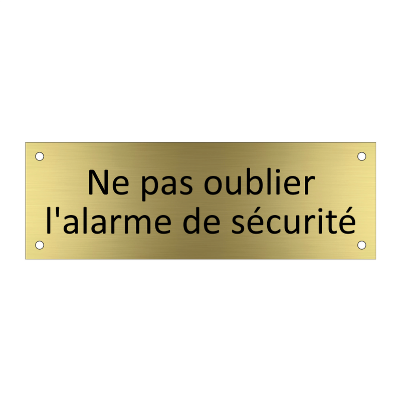 Ne pas oublier l'alarme de sécurité