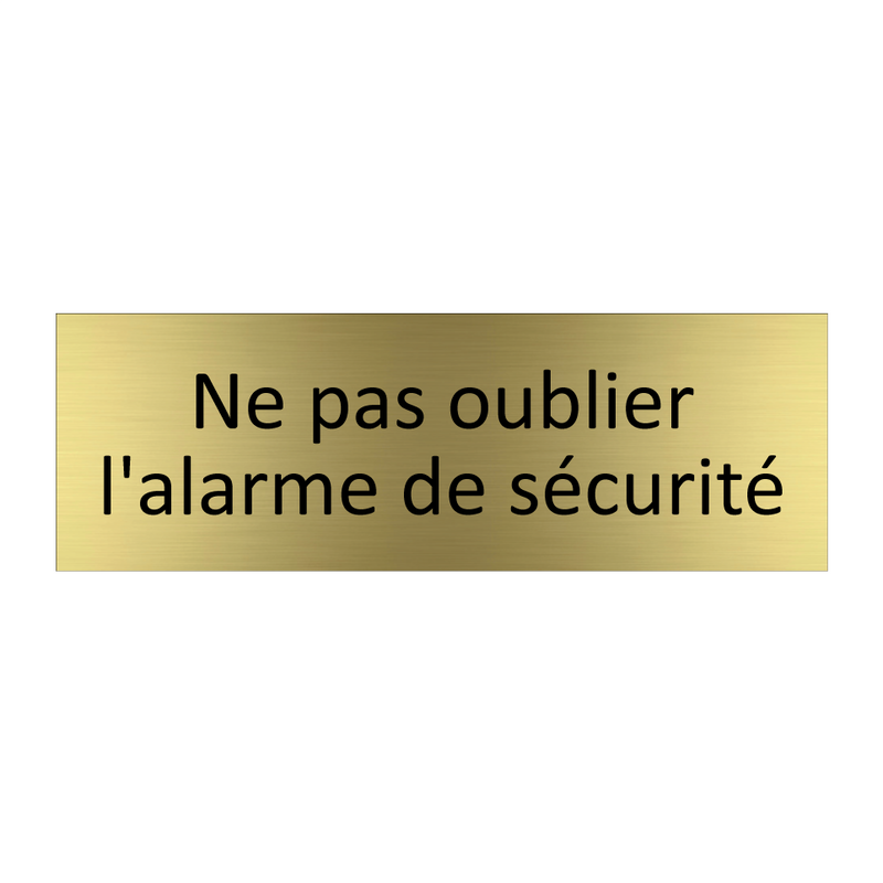 Ne pas oublier l'alarme de sécurité