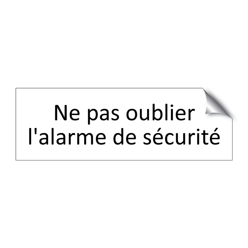 Ne pas oublier l'alarme de sécurité