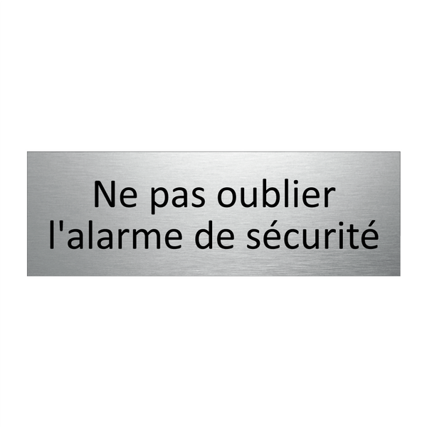 Ne pas oublier l'alarme de sécurité