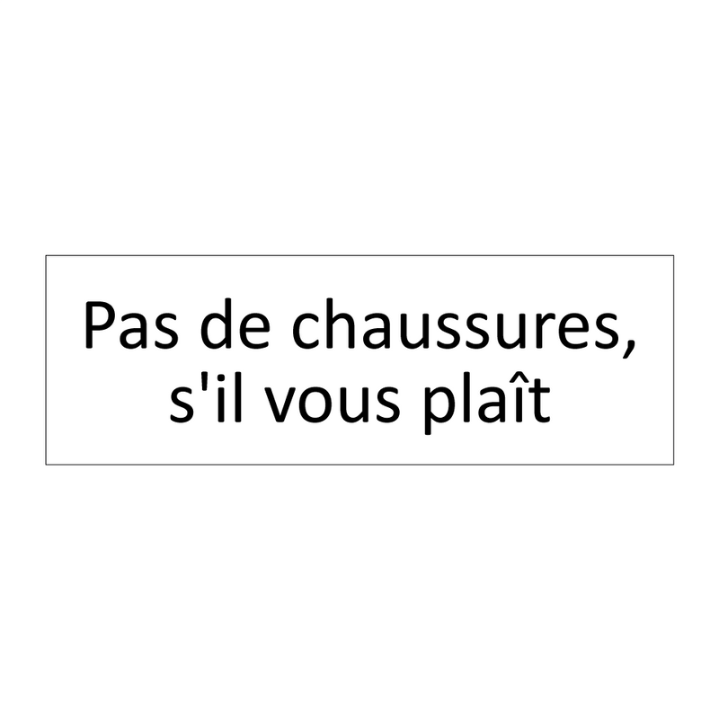 Pas de chaussures, s'il vous plaît