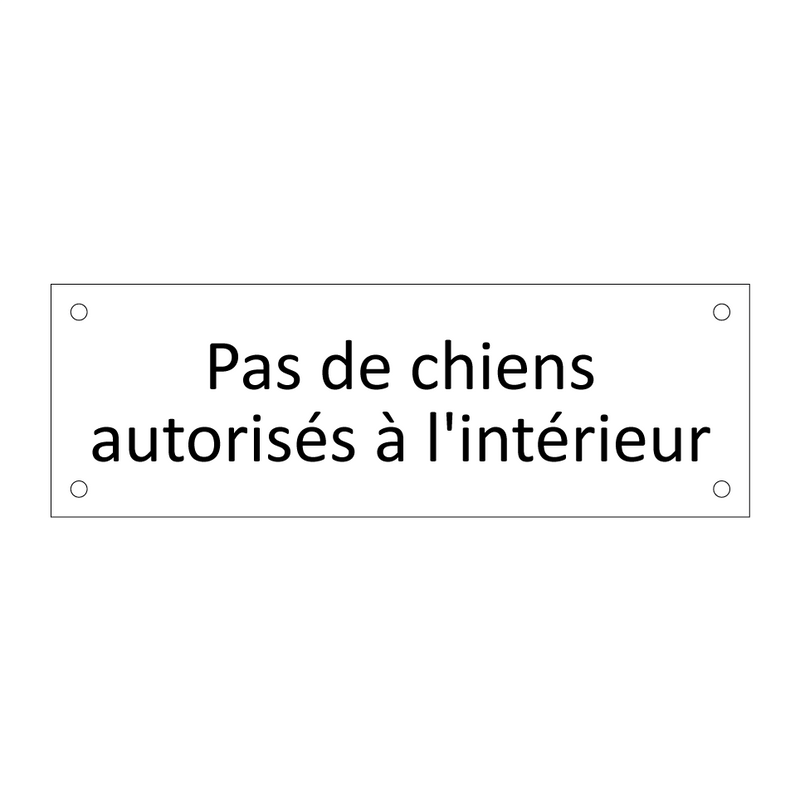 Pas de chiens autorisés à l'intérieur