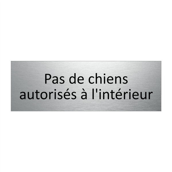 Pas de chiens autorisés à l'intérieur