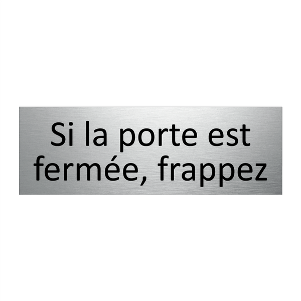 Si la porte est fermée, frappez