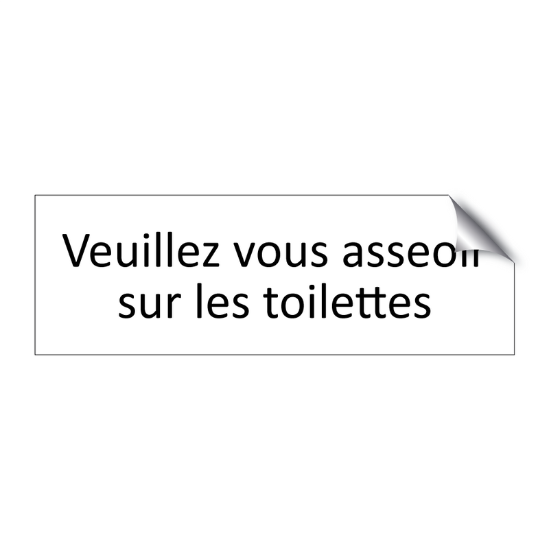 Veuillez vous asseoir sur les toilettes