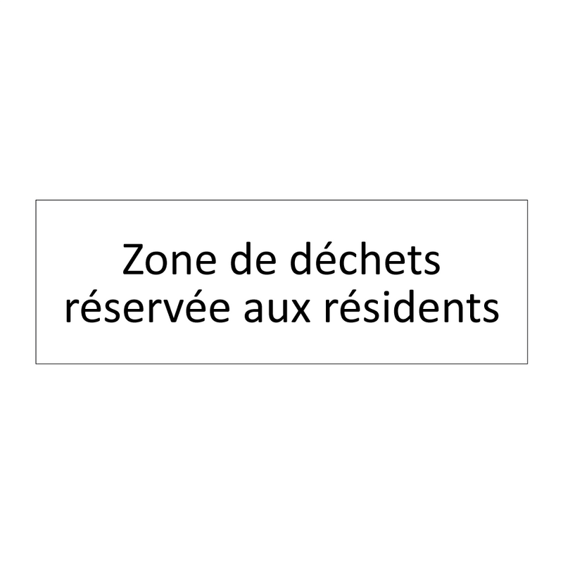 Zone de déchets réservée aux résidents