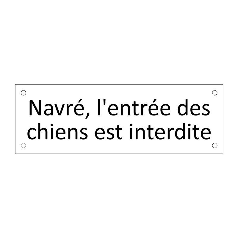 Navré, l'entrée des chiens est interdite