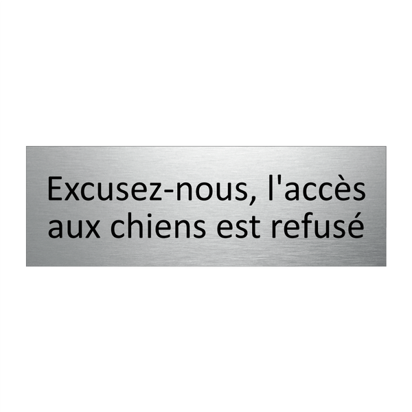 Excusez-nous, l'accès aux chiens est refusé