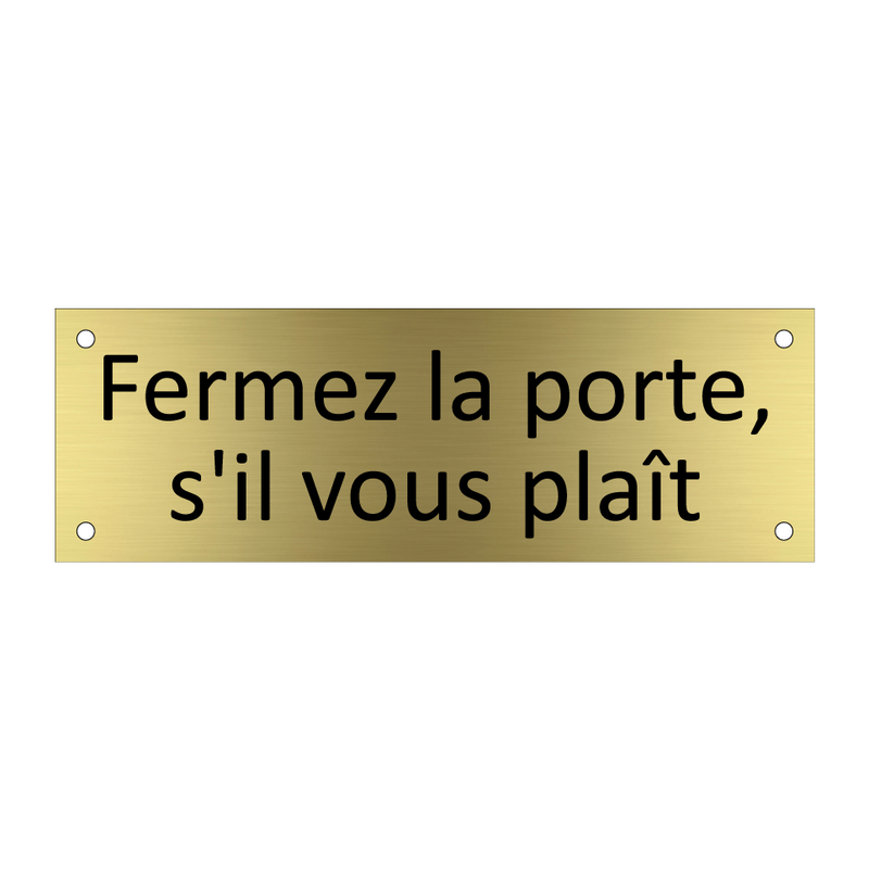 Fermez la porte, s'il vous plaît