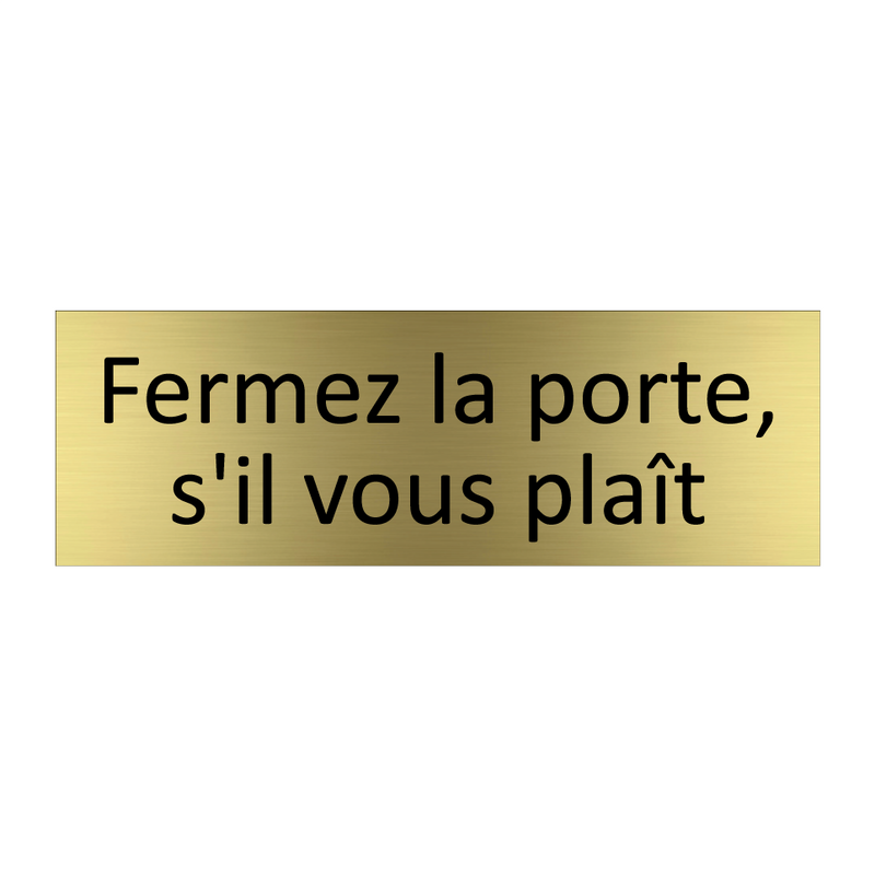 Fermez la porte, s'il vous plaît