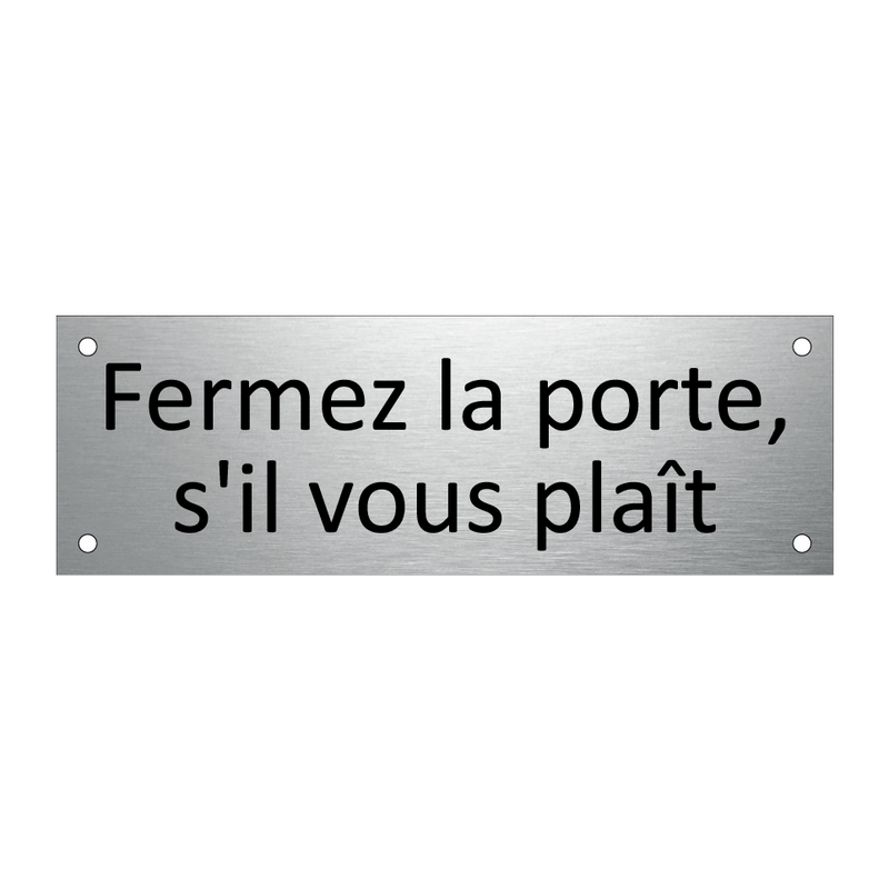 Fermez la porte, s'il vous plaît