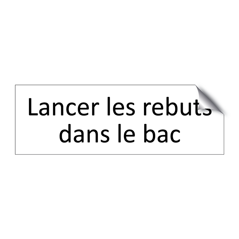 Lancer les rebuts dans le bac