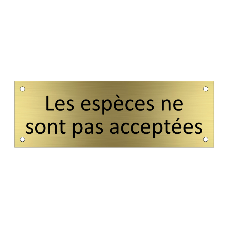 Les espèces ne sont pas acceptées