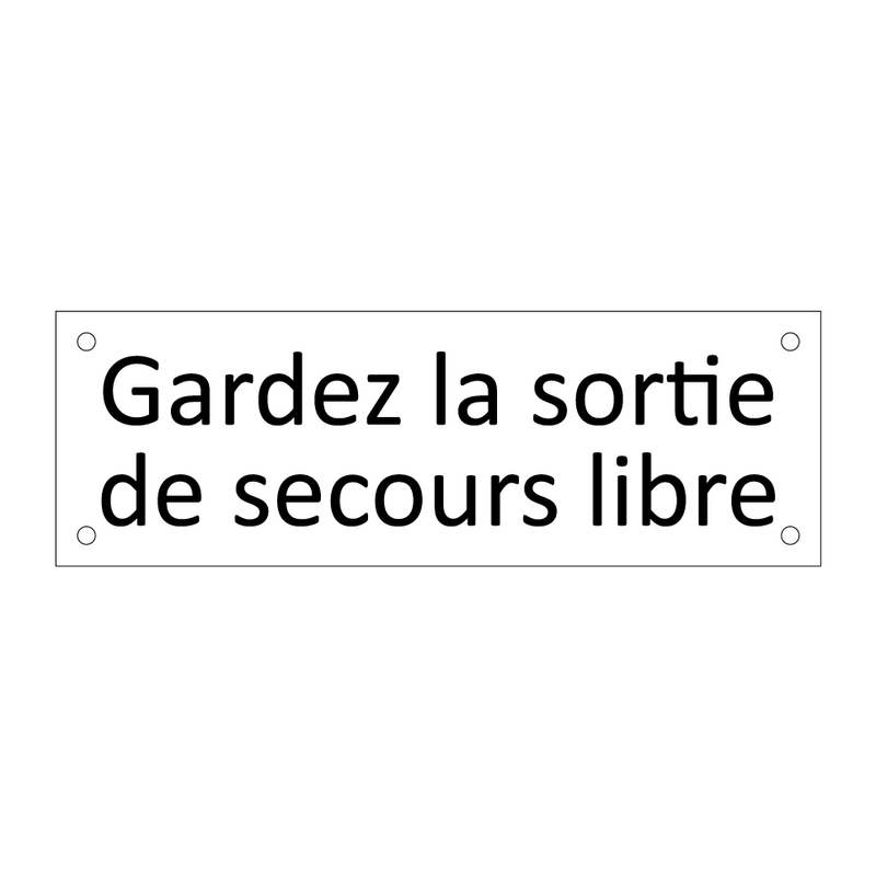 Gardez la sortie de secours libre