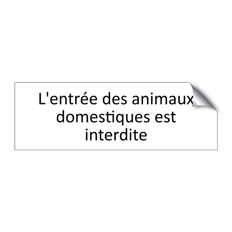 L'entrée des animaux domestiques est interdite