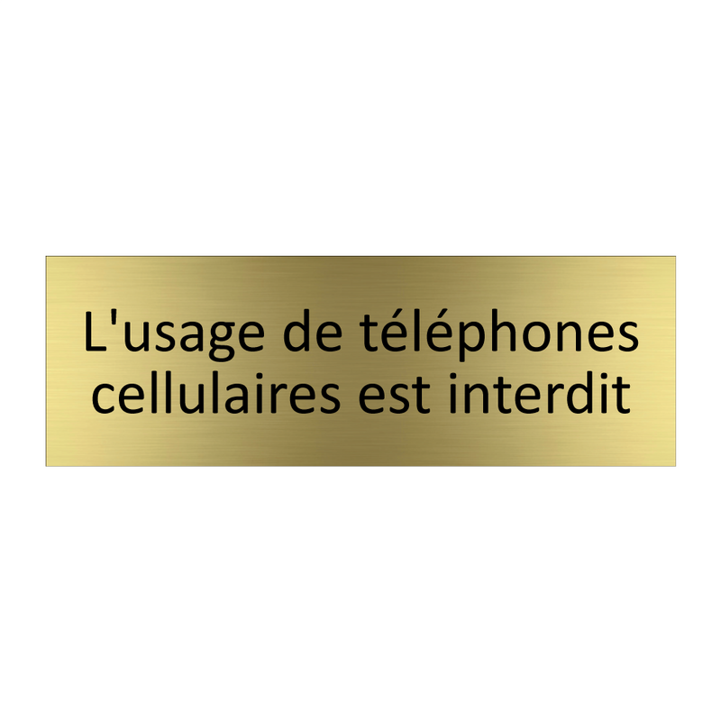 L'usage de téléphones cellulaires est interdit