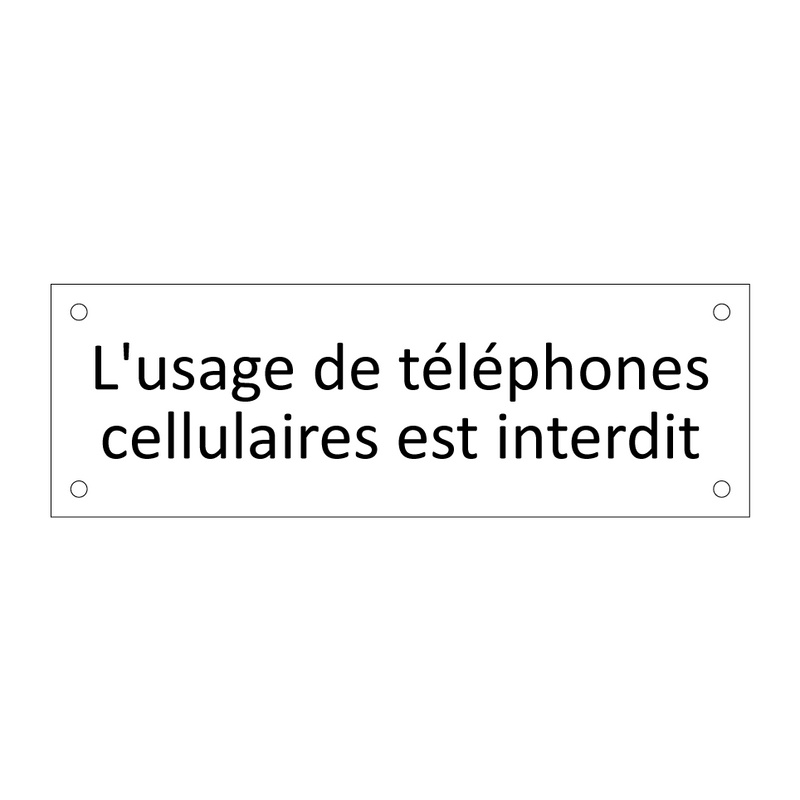 L'usage de téléphones cellulaires est interdit