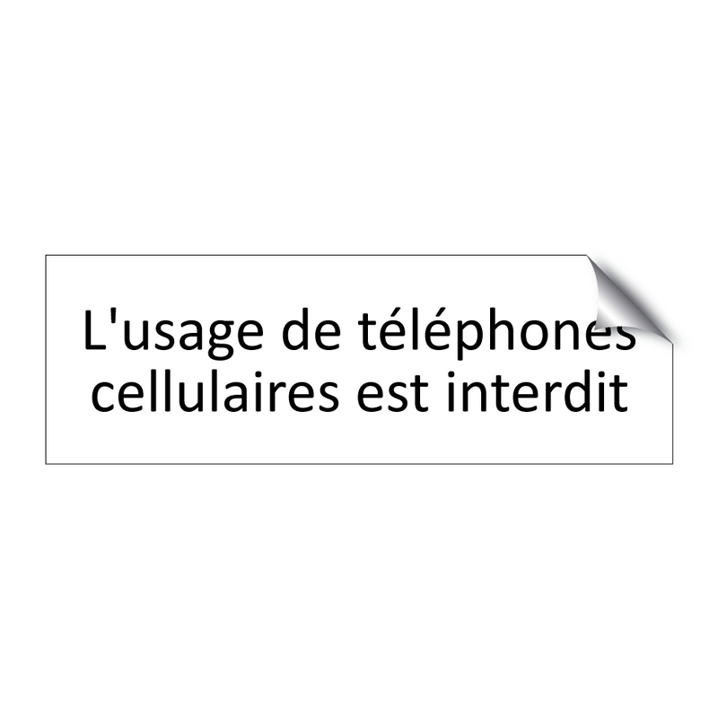 L'usage de téléphones cellulaires est interdit