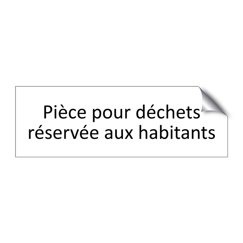 Pièce pour déchets réservée aux habitants