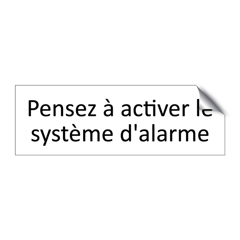 Pensez à activer le système d'alarme