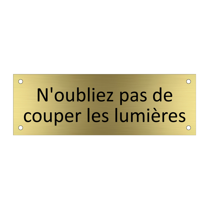 N'oubliez pas de couper les lumières