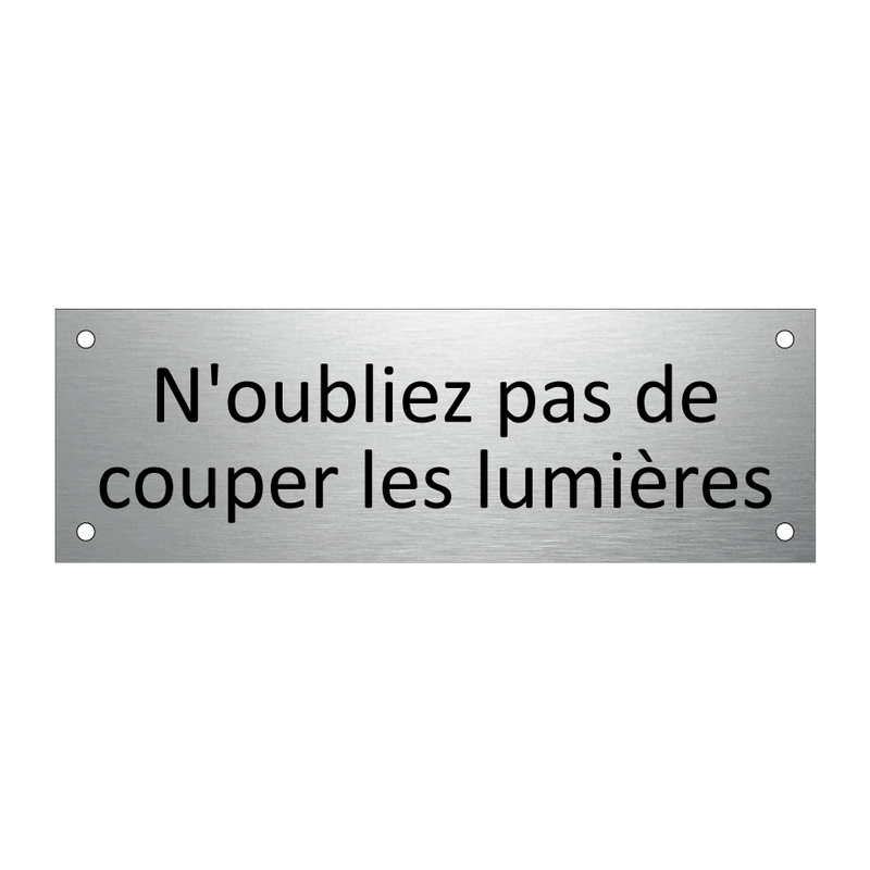 N'oubliez pas de couper les lumières