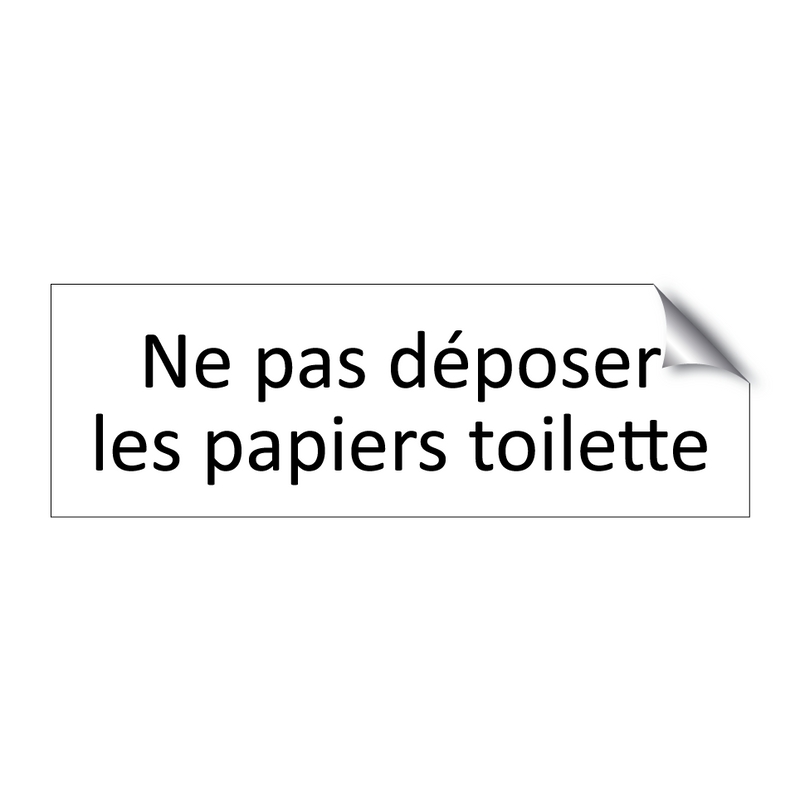 Ne pas déposer les papiers toilette