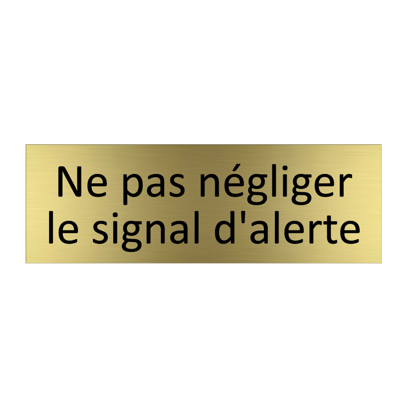 Ne pas négliger le signal d'alerte