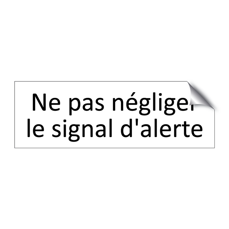 Ne pas négliger le signal d'alerte