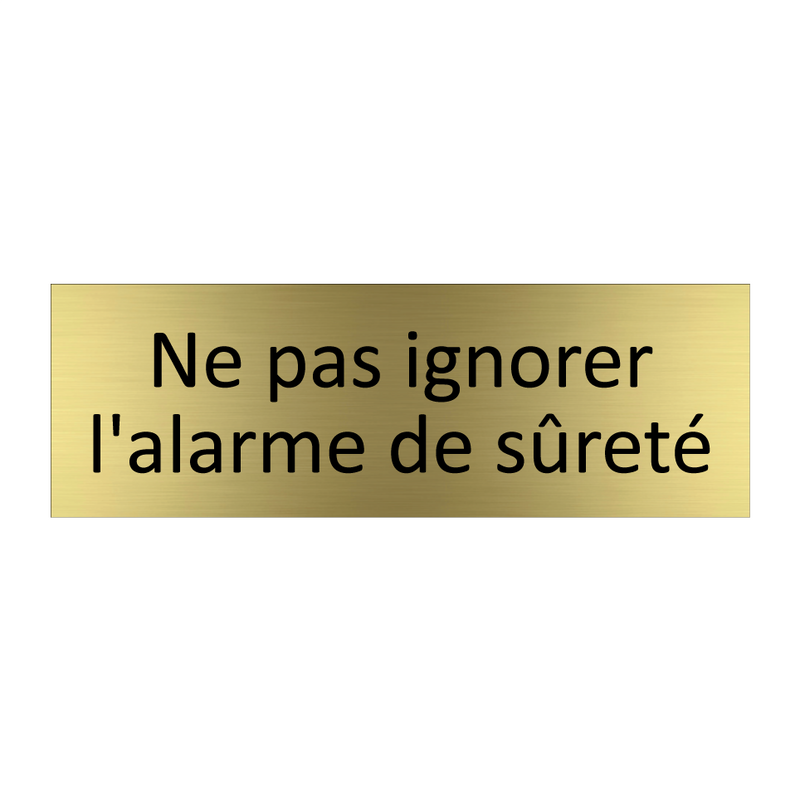 Ne pas ignorer l'alarme de sûreté